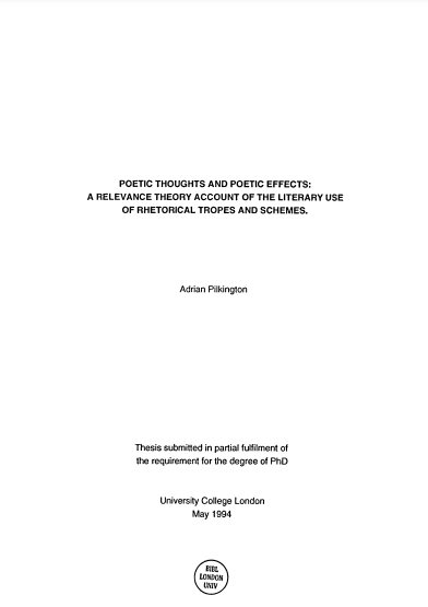 POETIC THOUGHTS AND POETIC EFFECTS: A RELEVANCE THEORY ACCOUNT OF THE LITERARY USE OF RHETORICAL TROPES AND SCHEMES.